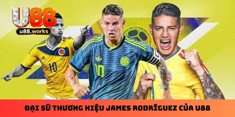 dai-su-thuong-hieu-james-rodriguez-cua-u88