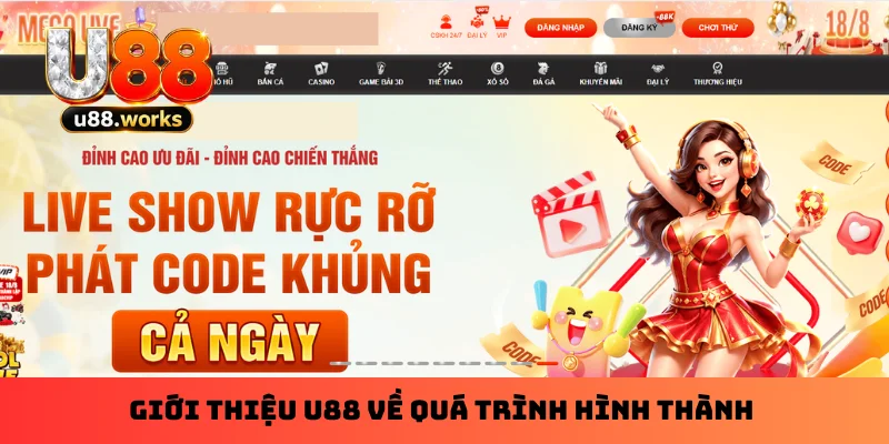 gioi-thieu-u88-ve-qua-trinh-hinh-thanh